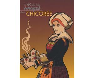 Les Cent plus belles Images de la Chicorée