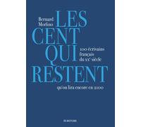 Les Cent Qui Restent - 100 Écrivains Français Du Xxe Siècle Qu'on Lira Encore En 2100