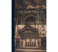 Les Cent Vierges: Operette En Deux Actes Et Sept Tableaux