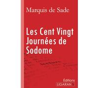 Les Cent Vingt Journées de Sodome: ou l'Ecole du libertinage