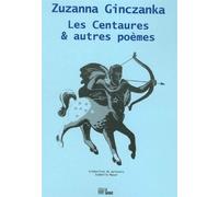 Les Centaures & autres poèmes Edition bilingue français-polonais - Zuzanna Ginczanka - La Barque - broché - Poésie