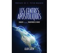 Les centres apostoliques: Changer l'église, transformer le monde