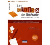 Les Centres De Littératie Pour Les Élèves De 8 À 12 Ans - Une Approche Basée Sur L'autonomie Pour Consolider Les Apprentissages En Lecture, En Écriture Et En Communication Orale
