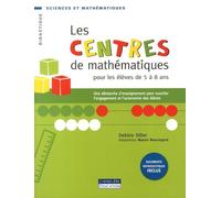 Les Centres De Mathématiques Pour Les Élèves De 5 À 8 Ans - Une Démarche D'enseignement Pour Susciter L'engagement Et L'autonomie Des Élèves