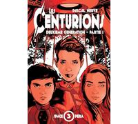 Les Centurions: 2ème génération - Partie 1