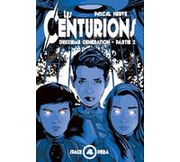 Les Centurions: 2ème génération - Partie 2