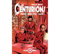 Les Centurions: Dernière génération - Partie 1