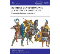 Les centurions romains 31 avant J.-C. - 500 après J.-C. (Buch auf Polnisch)