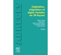 Les céphalées, migraines et algies faciales en 30 leçons - Gilles Géraud - Elsevier Masson - broché - Scolaire / Universitaire