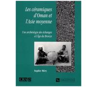 Les Céramiques D'oman Et L'asie Moyenne - Une Archéologie Des Échanges À L'age Du Bronze