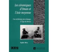 Les Céramiques D'oman Et L'asie Moyenne - Une Archéologie Des Échanges À L'age Du Bronze