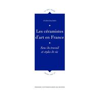 Les céramistes d'art en France: Sens du travail et styles de vie