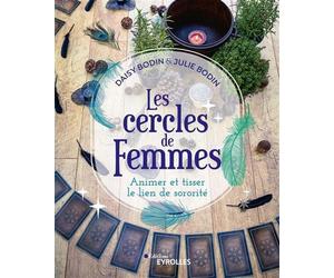 Les cercles de femmes Animer et tisser le lien de sororité - Daisy Bodin - Eyrolles - broché - Essai