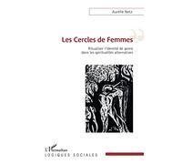 Les Cercles de Femmes: Ritualiser l'identité de genre dans les spiritualités alternatives