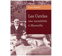 Les Cercles, une sociabilité à Marseille