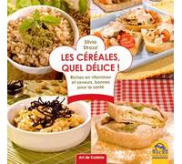 Les Céréales, Quel Délice ! - Riches En Vitamines Et Saveurs, Bonnes Pour La Santé