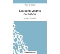 Les cerfs-volants de Kaboul - Khaled Hosseini (Fiche de lecture): Analyse complète de l'oeuvre
