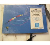 Les cerfs-volants, les connaître, les piloter, les construire