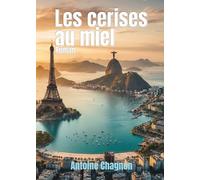 Les cerises au miel: Roman initiatique et d'aventure sur la quête de sens et la transformation intérieure.