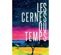 Les cernes du temps Le cycle de l'arborescence du malheur - Tom Liogier - Bookelis - broché - Essai