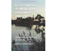 Les Cerqueux de Maulévrier et la Guerre 1914-1918: Historique, recherches de soldats