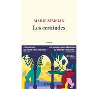 Les certitudes Marie Semelin (Auteur)