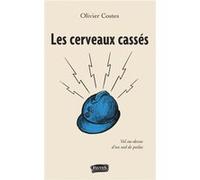 Les cerveaux cassés Olivier Costes (Auteur)
