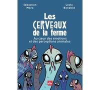 Les cerveaux de la ferme Au coeur des émotions et des perceptions - Layla Benabid - La Plage Editeur - broché - Guide