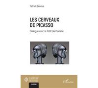 Les cerveaux de Picasso Dialogue avec le Petit Bonhomme - Pablo Picasso - L'harmattan - broché - Essai