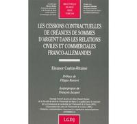 Les cessions contractuelles de créances de sommes d'argent dans les relations ci - Eleanor Cashin-Ritaine - Lgdj - broché - Manuel