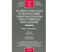 Les Cessions Contractuelles De Creances De Sommes D'argent Dans Les Relations Civiles Et Commerciales Franco-Allemandes