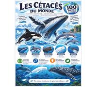 Les Cétacés du Monde: 100 Fiches Illustrées pour Découvrir les Baleines, les Dauphins et les Autres Mammifères Marins