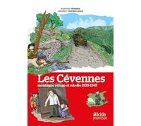 Les Cévennes, montagne refuge et rebelle 1939-1945