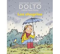 Colline Faure-Poirée & Catherine Dolto – Les chagrins – Document jeunesse – Cartonné – Gallimard