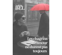 Les chagrins d'amour ne durent pas toujours