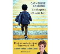 Catherine Laborde – Les chagrins ont la vie dure – Roman – Broché