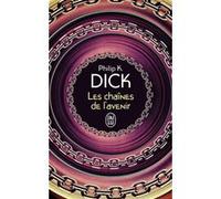 Les chaînes de l'avenir Philip K. Dick (Auteur), Jacqueline Huet (Traduction)