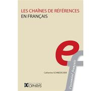 Les chaînes de référence en français - Catherine Schnedecker - Ophrys - broché - Essai