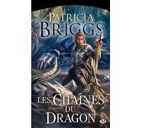 Les Chaînes du Dragon - Patricia Briggs - Milady - Poche - Roman