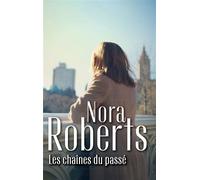 Les chaînes du passé - Nora Roberts - Harlequin - Poche - Roman