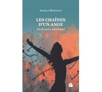 Les chaînes d'un ange - Tome I: Là où tout a commencé