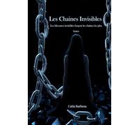 Les chaines Invisibles: Les blessures invisibles forgent les chaînes les plus fortes