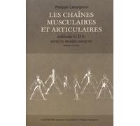 Les chaînes musculaires et articulaires Méthode GDS: Aspects biomécaniques Tome 1, Notions de base