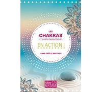 Les Chakras Et Corps Énergétiques En Action !