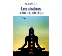 Les chakras et le corps ethérique - Michel Coquet - Dervy-Livres - broché - Guide
