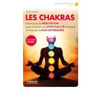 Les chakras: Exercices de méditation pour s'initier à la spiritualité hindoue et trouver la paix intérieure. Avec cd-rom.