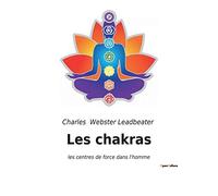 Les chakras: les centres de force dans l'homme