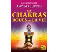 Les chakras roues de la vie Judith Anodea (Auteur)