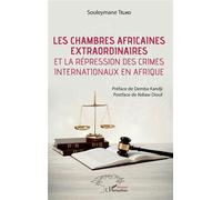 Les chambres africaines extraordinaires et la répression des crimes internationaux en Afrique - Souleymane Téliko - L'harmattan - broché - Etude