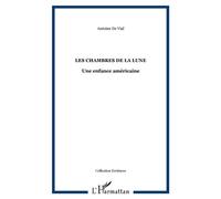 Les chambres de la lune Une enfance américaine - De vial antoine - L'harmattan - broché - Récit